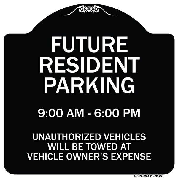 Signmission Designer Series-Future Resident Parking 9:00-6:00 Black & White Alum, 18" x 18", BW-1818-9975 A-DES-BW-1818-9975 - main